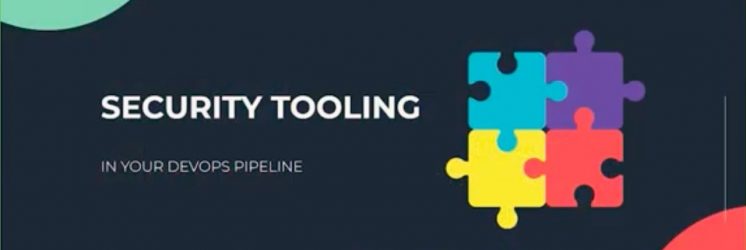 Security Tooling in the DevOps Pipeline